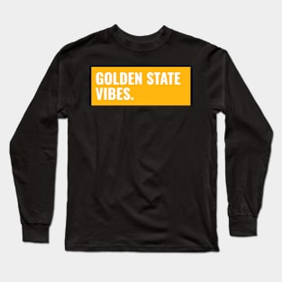 GOLDEN STATE VIBES. Long Sleeve T-Shirt